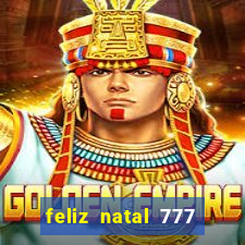 feliz natal 777 plataforma login